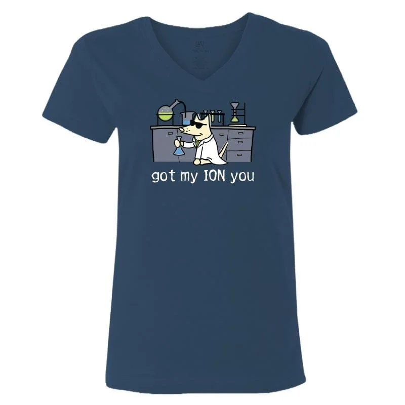 Casual Chic Clothing Got My Ion You - Ladies T-Shirt V-Neck